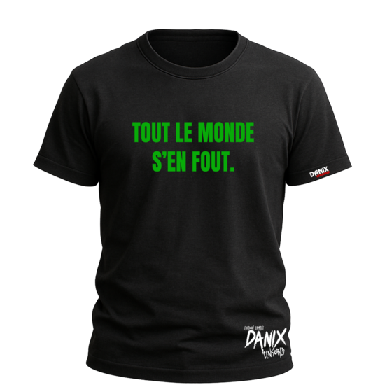 Tshirt Tout le monde s'en fout [DANIX CENSORED]